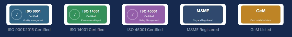 ISO 9001, ISO 14001 and ISO 45001 certified, MSME (Udyam) registered and GeM listed